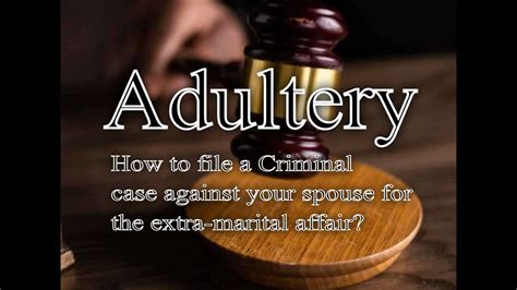 How to File a Criminal Case for Adultery Against your Wife in the .